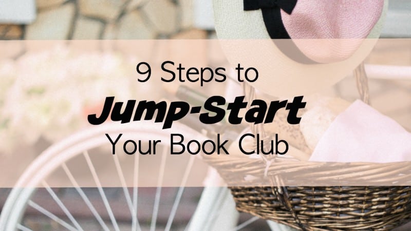 9 Steps to Jump-Start Your Book Club | pageflutter.com | Not all books clubs are created equal. Here's an easy formula to make yours the best on the block!