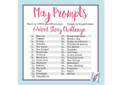 May Challenge Prompts: 6-Word Story Challenge (2017) | Page Flutter