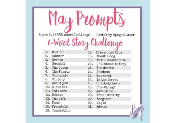 Six-Word Story Challenge: May Prompts | pageflutter.com | These challenges are so fun and inspiring! Write a six-word story each day based on the prompt. Take the challenge!