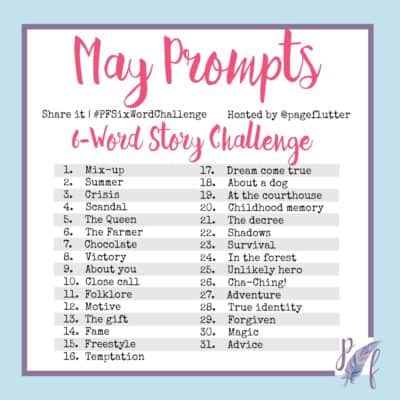 Six-Word Story Challenge: May Prompts | pageflutter.com | Bring some creativity to your day with tiny six-word stories. Take the challenge!