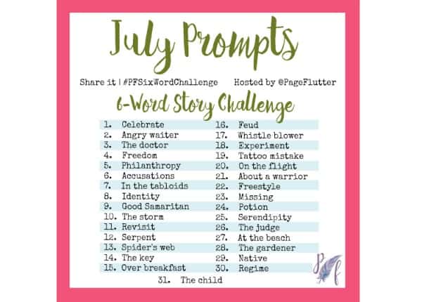 July Prompts! Take the 6-word story challenge to add some creativity to your day with 6-word stories & micro-poetry! #PFSixWordChallenge