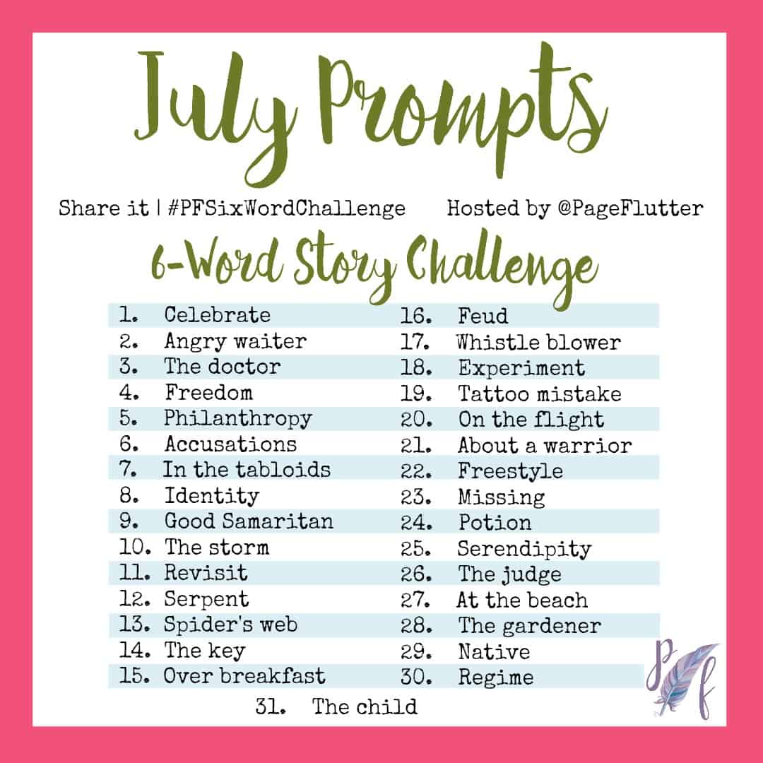 July Prompts: Six-Word Story Challenge (#PFSixWordChallenge) | Page Flutter
