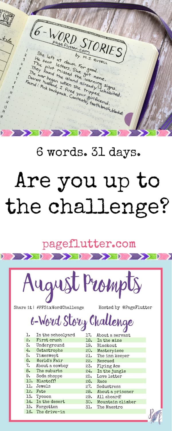 August Prompts! Take the 6-word story challenge! Add some creativity to your day with 6-word stories and micro-poetry! #PFSixWordChallenge