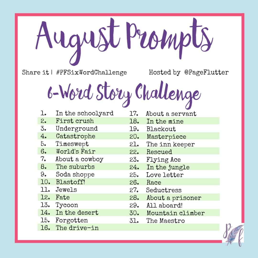 August Prompts: 6-Word Story Challenge! (#PFSixWordChallenge) | Page ...