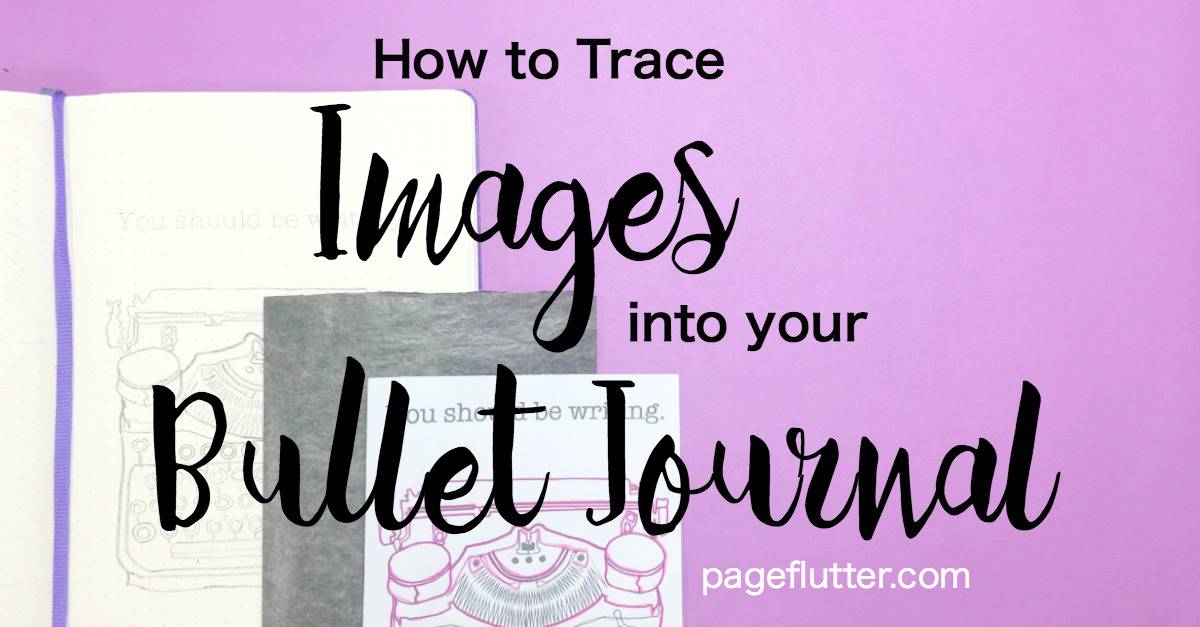 How to Trace Images to Your Bullet Journal (Even if You Can't Draw ...