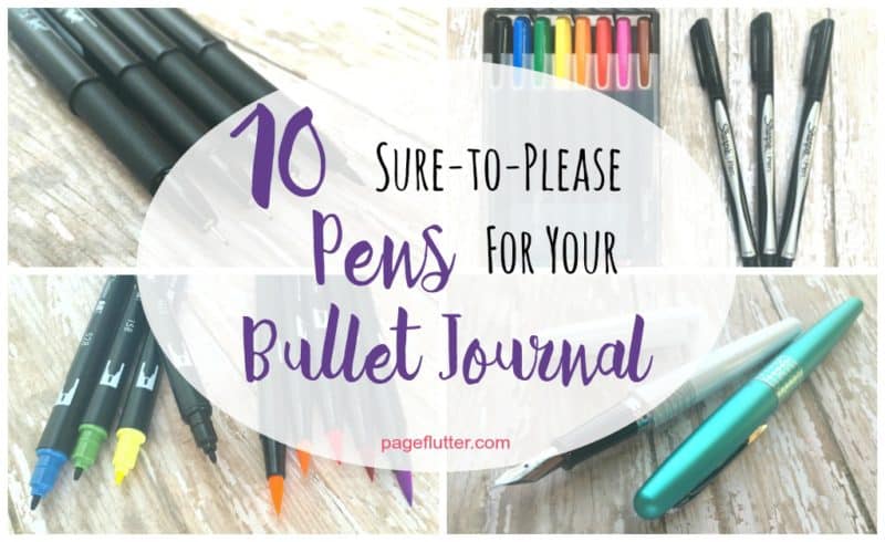 Collage of different pens with text overlaid that says 10 sure-to-please pens for your bullet journal