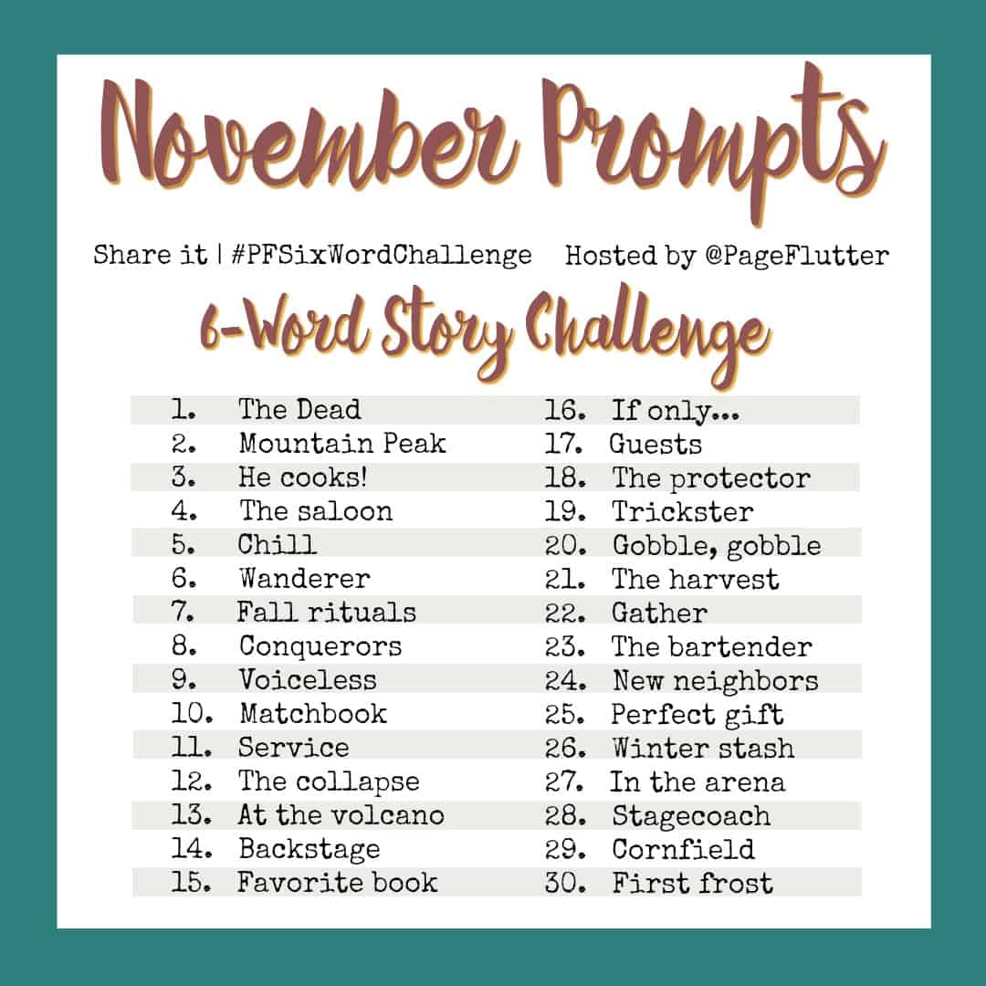November Prompts: 6-Word Story Challenge (#PFSixWordChallenge) | Page ...