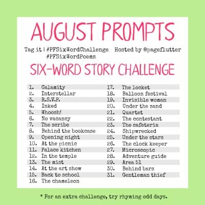 August Challenge Prompts: Six-Word Story Challenge (2017) # ...