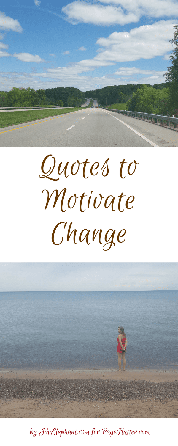 Quotes to motivate change can inspire you to be more productive and ambitious.