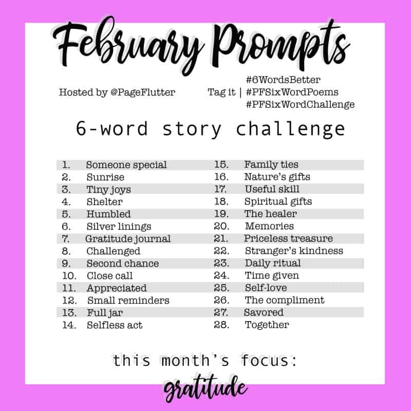 Year to a Better You February Prompts. 6-Word Story Challenge for journaling, writing, self-improvement, gratitude, and goal setting. #6wordstory #6wordsbetter 