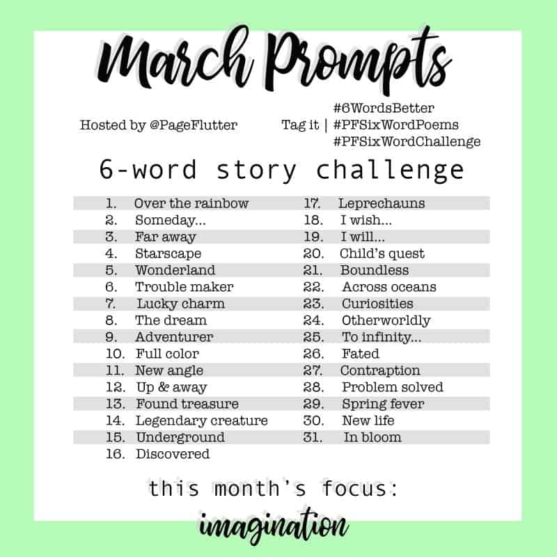 Year to a Better You March Prompts. 6-Word Story Challenge for journaling, writing, self-improvement, imagination, and goal setting. #6wordstory #6wordsbetter