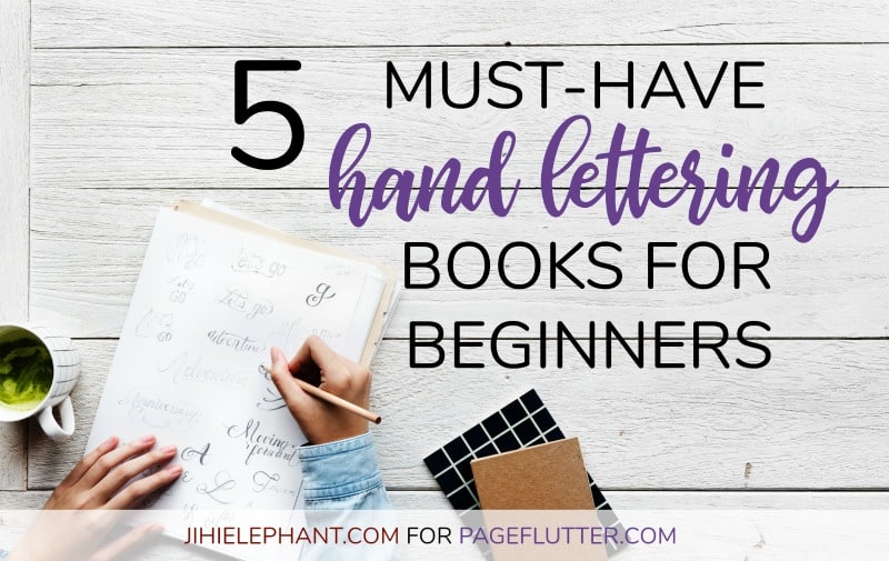 5 Must-Have Hand Lettering Books for Beginners | Jihielephant for pageflutter.com