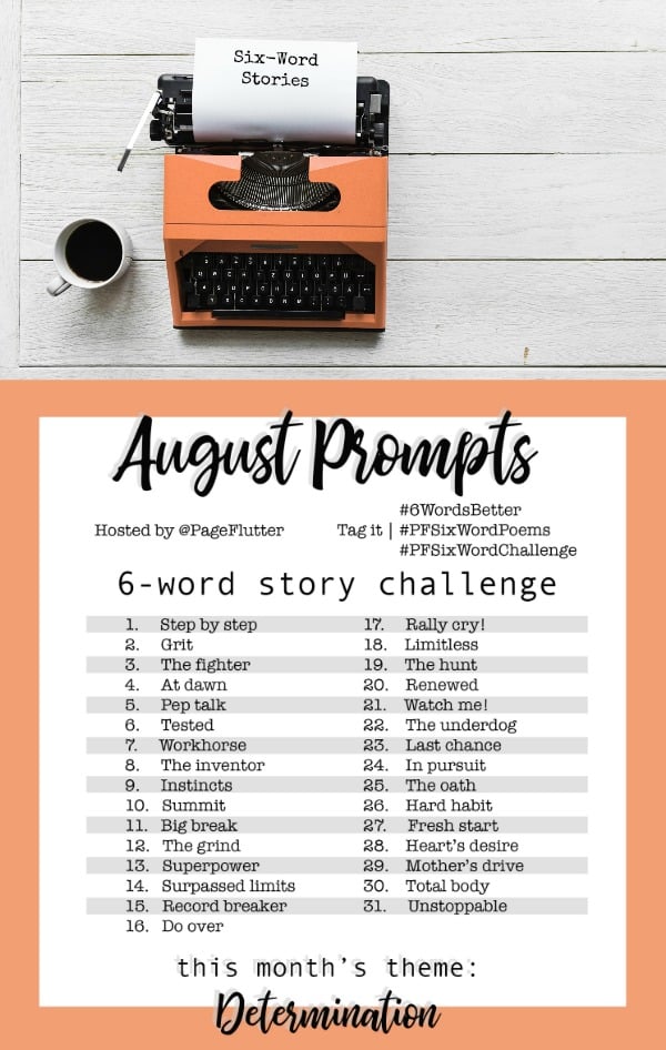 Year to a Better You-August 6-Word Story Challenge |pageflutter.com #writingprompts #6wordstory