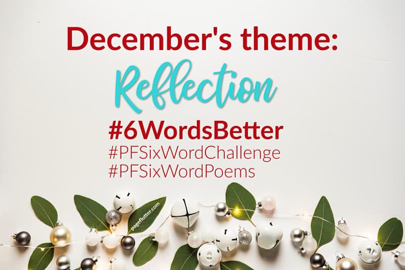 Year to a Better You December 6-Word Story Prompts |pageflutter.com #writingprompts #journaling #bulletjournaling #6wordstories #6wordsbetter #pfsixwordchallenge