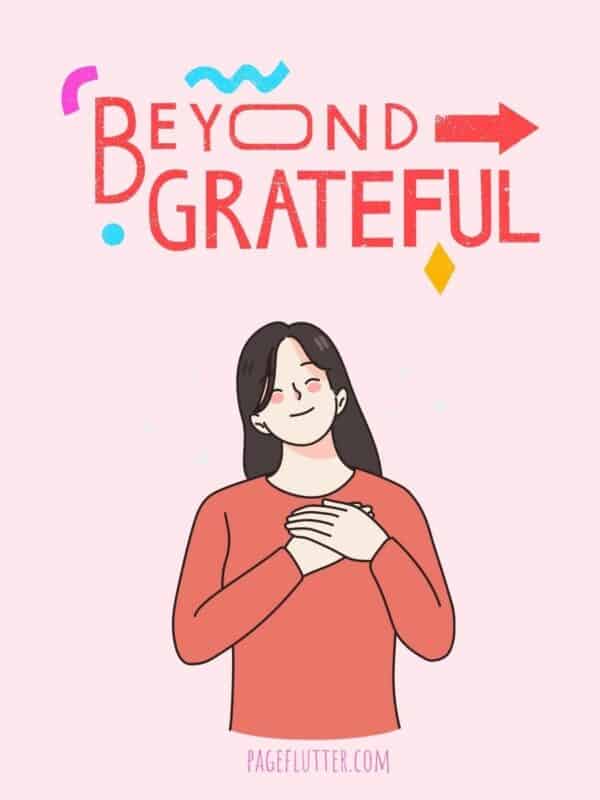 An illustration of a woman with her hands to her heart under a hand illustrated sign that says Beyond Grateful