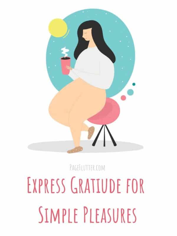 illustrated series containing gratitude journal ideas and prompts. Illustration of a woman sitting with a warm mug of coffee or tea. Text says "Express Gratitude for Simple Pleasures""