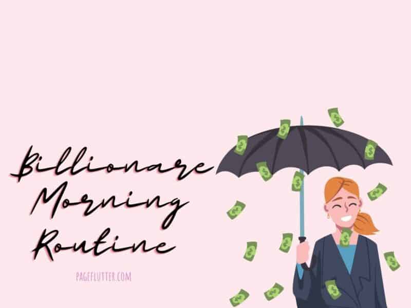 An illustration of a woman holding an umbrella as it rains money down upon her. The text says Billionaire Morning to accompany an article about creating a billionaire morning routine