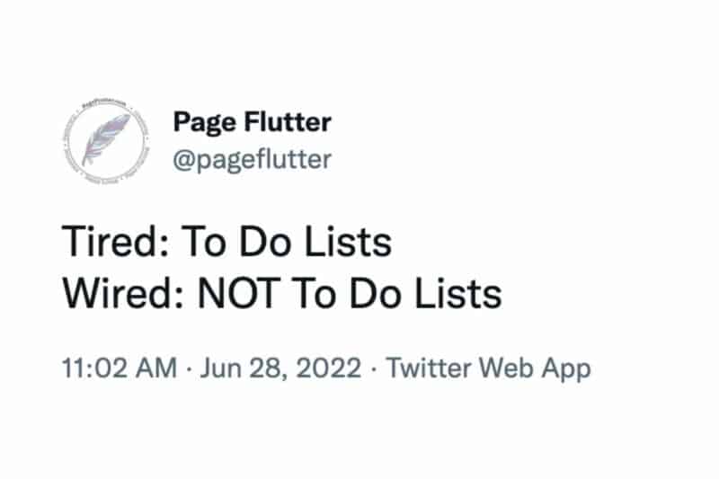 screen shot of a tweet that says "Tired: To Do Lists / Wired: Not To Do Lists"