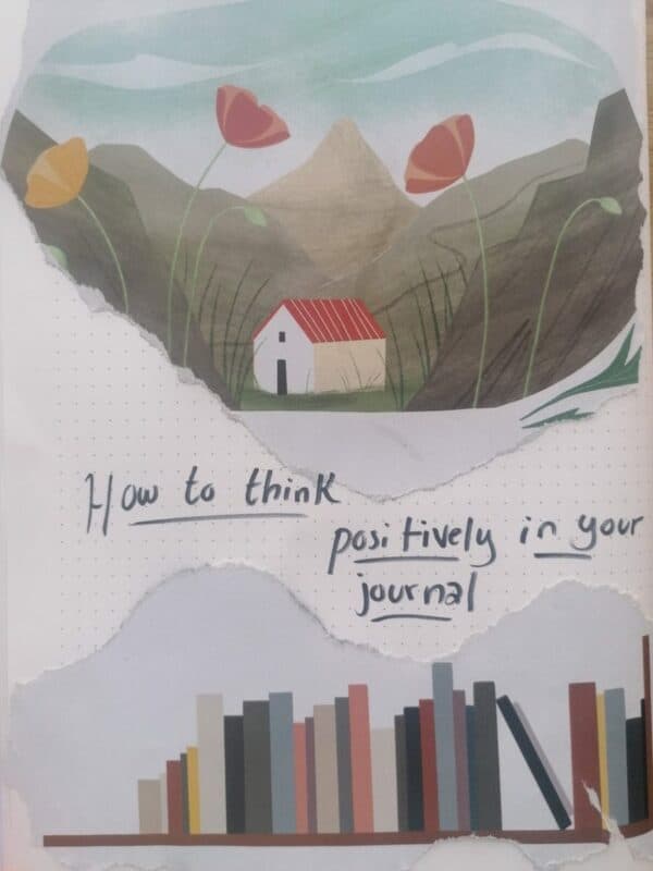 A beautiful journal page with collage style pictures of books and a house, and text that says How to Think Positively in Your Journal